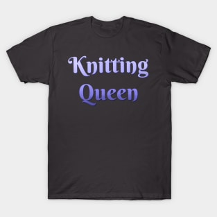 Knitting Queen T-Shirt